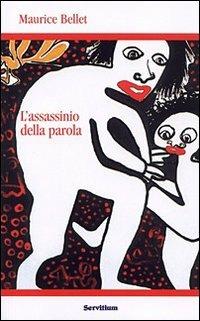 L' assassinio della parola. O la prova del dialogo - Maurice Bellet - copertina