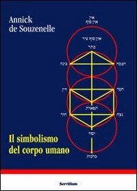 Il simbolismo del corpo umano. Dall'albero della vita allo schema corporeo - Annick de Souzenelle - copertina