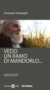 Libro Vedo un ramo di mandorlo... Giuseppe Stoppiglia
