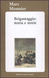 Brigantaggio: storia e storie - Marco Monnier - copertina