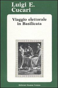 Viaggio elettorale in Basilicata - Luigi E. Cucari - copertina