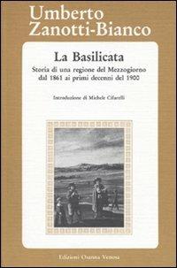 La Basilicata. Storia di una regione del Mezzogiorno dal 1861 ai primi decenni del 1900 - Umberto Zanotti Bianco - copertina