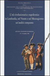 L' età rivoluzionaria e napoleonica in Lombardia, nel Veneto e nel Mezzogiorno: un'analisi comparata. Atti del Convegno (Maratea, 15-17 ottobre 1996) - copertina