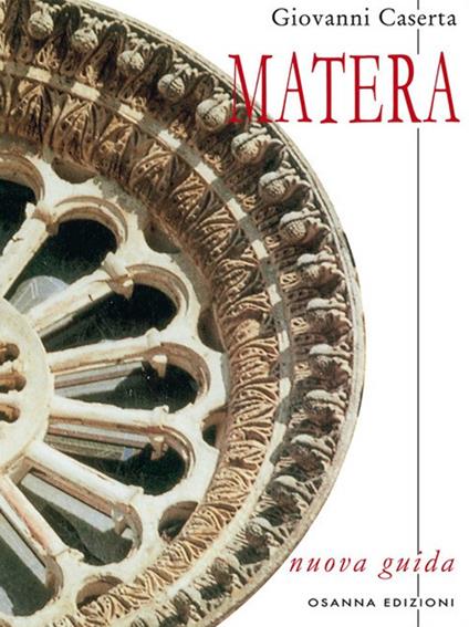 Matera. Nuova guida - Giovanni Caserta - copertina