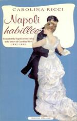 Napoli «habillée». Scenari della Napoli aristocratica nelle lettere di Carolina Ricci (1882-1883)