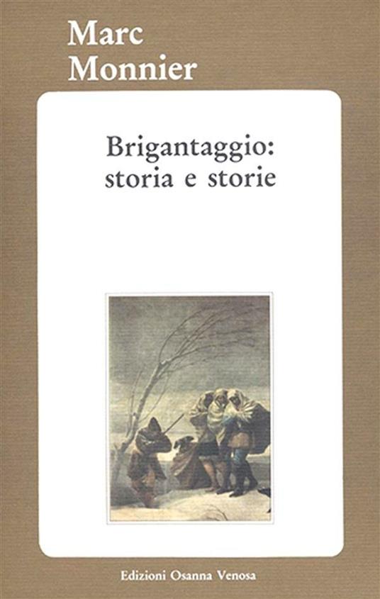 Brigantaggio: storia e storie - Marco Monnier - ebook