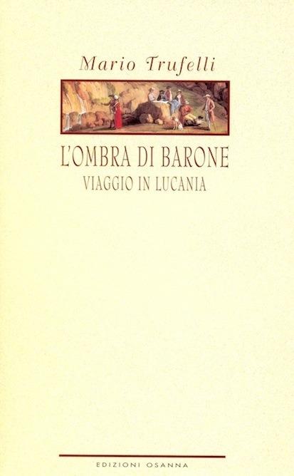 L' ombra di Barone. Viaggio in Lucania - Mauro Trufelli - ebook