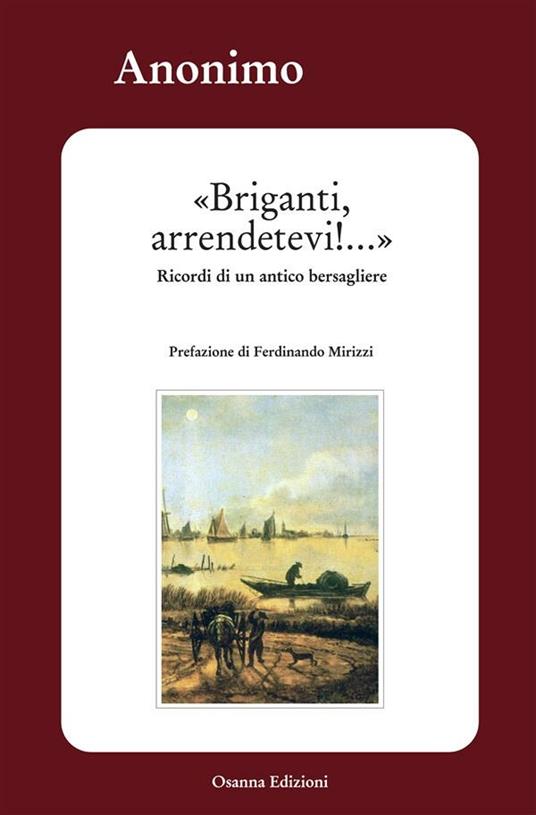 Briganti, arrendetevi!... Ricordi di un maggiore dei bersaglieri - Anonimo - ebook