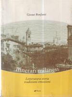 Itinerari milanesi. Letteratura, storia, tradizioni, emozioni