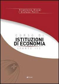 Corso di istituzioni di economia. Vol. 2 - Vitantonio Gioia,Stefano Perri - copertina