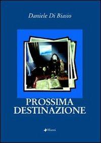 Prossima destinazione - Daniele Di Biasio - copertina