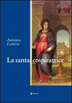 La santa cospiratrice