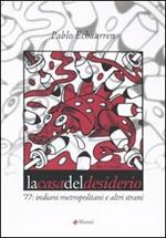 La casa del desiderio. '77: indiani metropolitani ed altri strani