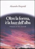 Oltre la forma, è la luce dell'alba