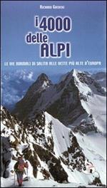 I quattromila delle Alpi. Le vie normali di salita alle vette più alte d'Europa