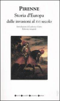 Storia d'Europa dalle invasioni al XVI secolo. Ediz. integrale - Henri Pirenne - copertina