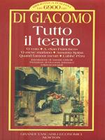 Tutto il teatro. 'O voto-A «San Francisco»-'O mese mariano-Assunta Spina-Quand l'amour meurt-L'abbé Pèru