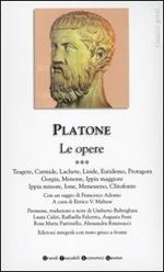 Le opere. Testo greco a fronte. Vol. 3: Teagete-Carmide-Lachete-Liside-Eutidemo-Protagora-Gorgia-Menone-Ippia maggiore-Ippia minore-Ione-Menesseno-Clitofonte.