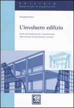 L' involucro edilizio. Guida alla progettezione e manutenzione delle chiusure verticali portate e portanti