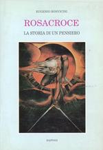 Rosacroce. La storia di un pensiero