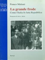 La grande frode. Come l'Italia fu fatta Repubblica