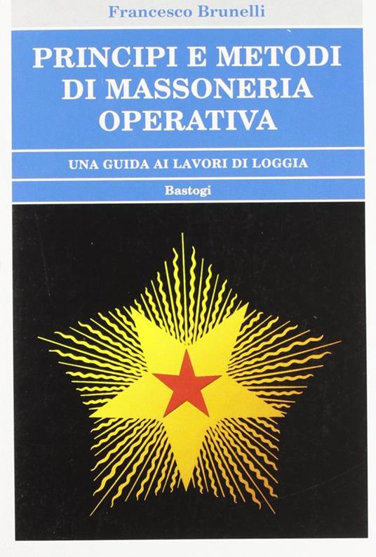 Principi e metodi di massoneria operativa - Francesco Brunelli - copertina