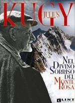 Nel divino sorriso del Monte Rosa. Ediz. illustrata