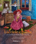 Lucciole e piume. Le avventure di Melchisedecca e Nocciola