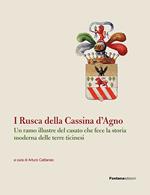 I Rusca della Cassina d'Agno. Un ramo illustre del casato che fece la storia moderna delle terre ticinesi