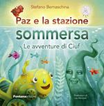 Paz e la stazione sommersa. Le avventure di Ciuf. Vol. 3