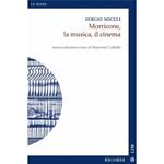  Morricone, la musica, il cinema - Nuova edizione a cura di M. Corbella