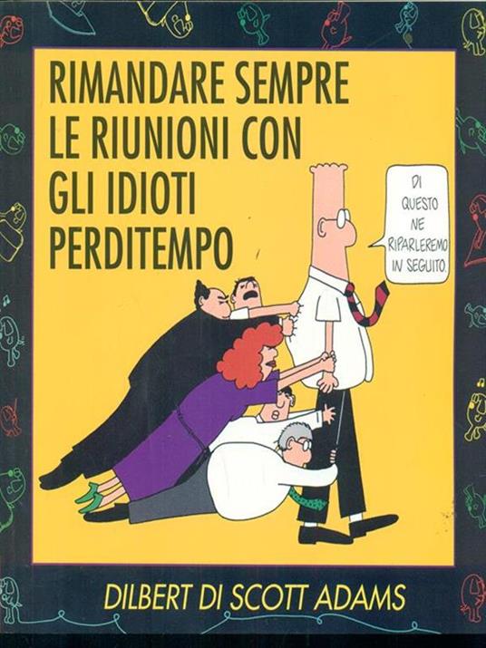 Rimandare sempre le riunioni con gli idioti perditempo - Scott Adams - 2