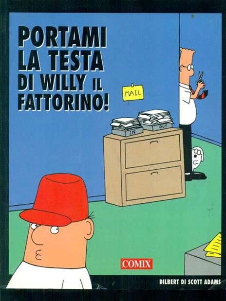 Portami la testa di Willy il fattorino - Scott Adams - 3