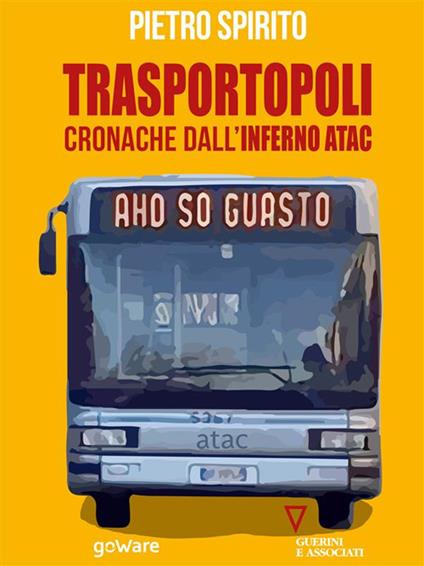 Trasportopoli. Cronache dall'inferno Atac - Pietro Spirito - ebook