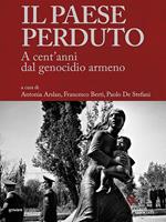 Il paese perduto. A cent’anni dal genocidio armeno