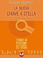 La nuova chiave a stella. Storie di persone nella fabbrica del futuro