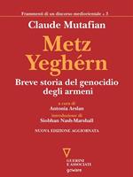 Metz Yeghérn. Breve storia del genocidio degli armeni. Nuova ediz.