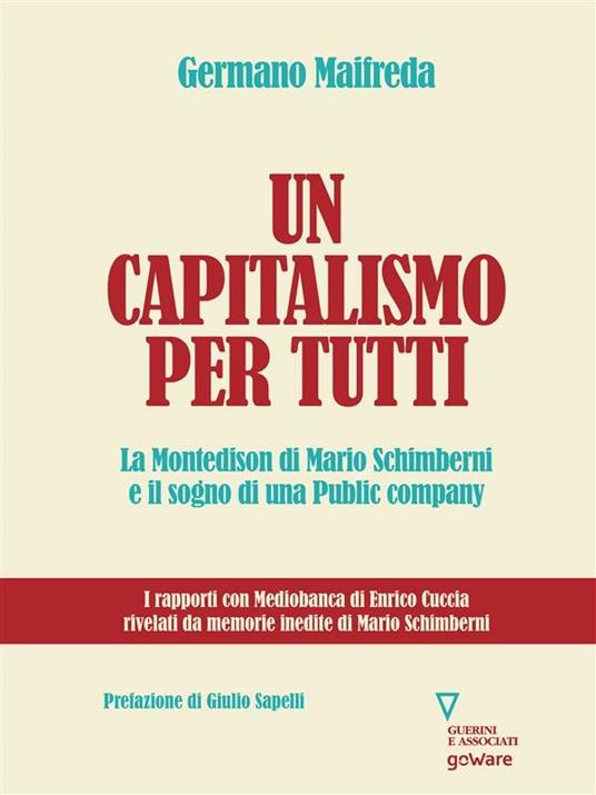 Un capitalismo per tutti. La Montedison di Mario Schimberni e il sogno di una public company - Germano Maifreda - ebook