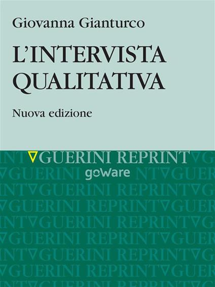 L' intervista qualitativa. Dal discorso al testo scritto. Nuova ediz. - Giovanna Gianturco - ebook