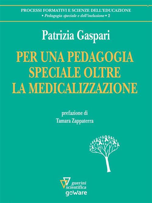 Per una pedagogia speciale oltre la medicina - Patrizia Gaspari - ebook