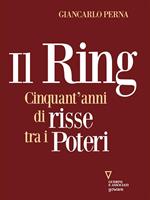 Il ring. Cinquant'anni di risse tra i poteri