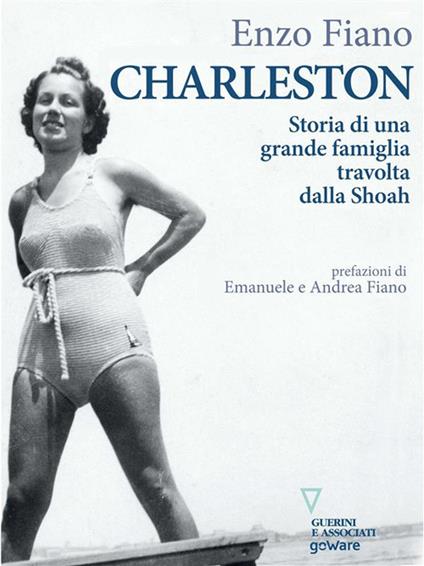 Charleston. Storia di una grande famiglia travolta dalla Shoah - Enzo Fiano - ebook