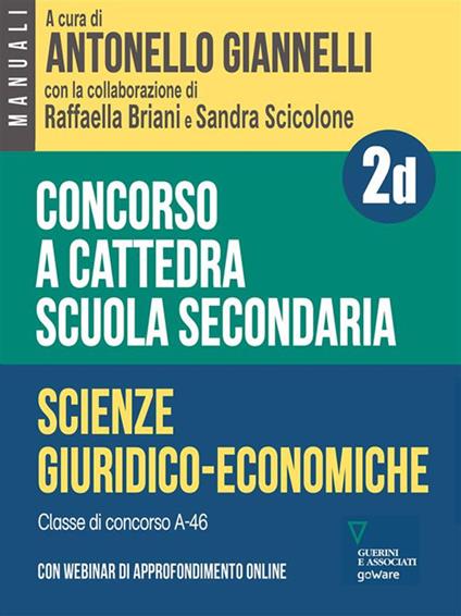 Concorso a cattedra Scuola secondaria - Vol. 2d. Scienze giuridico-economiche. Classe di concorso A-46. Con webinar di approfondimento online - a cura di Antonello Giannelli - ebook