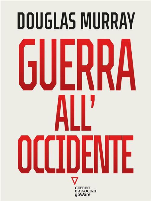 Guerra all'Occidente - Douglas Murray - ebook