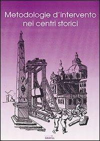 Metodologie d'intervento nei centri storici. Atti del Convegno - copertina