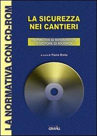 La sicurezza nei cantieri. Con CD-ROM - copertina