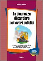 La sicurezza di cantiere nei lavori pubblici