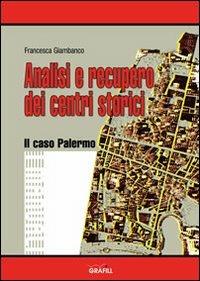 Analisi e recupero dei centri storici. Il caso Palermo - Francesca Giambanco - copertina