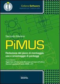 PiMUS. Redazione del piano di montaggio, uso e smontaggio di ponteggi. Con CD-ROM - Secondo Martino - copertina