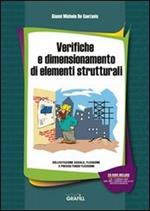 Verifiche e dimensionamento di elementi strutturali. Con CD-ROM